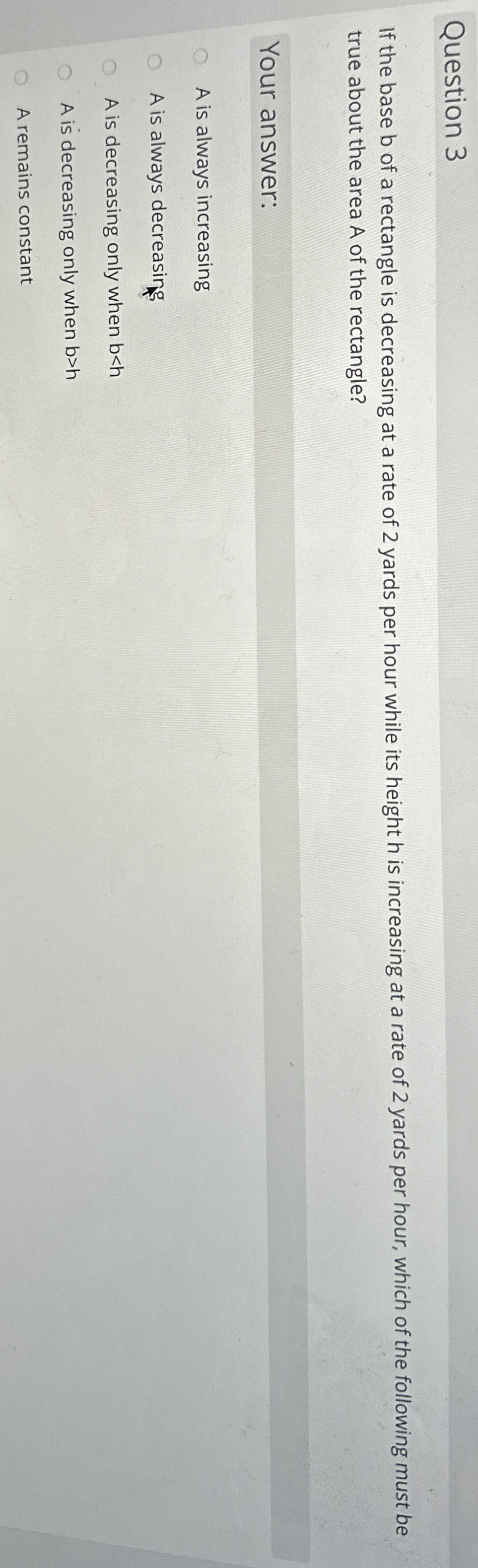 Question 3 If the base b of a rectangle is