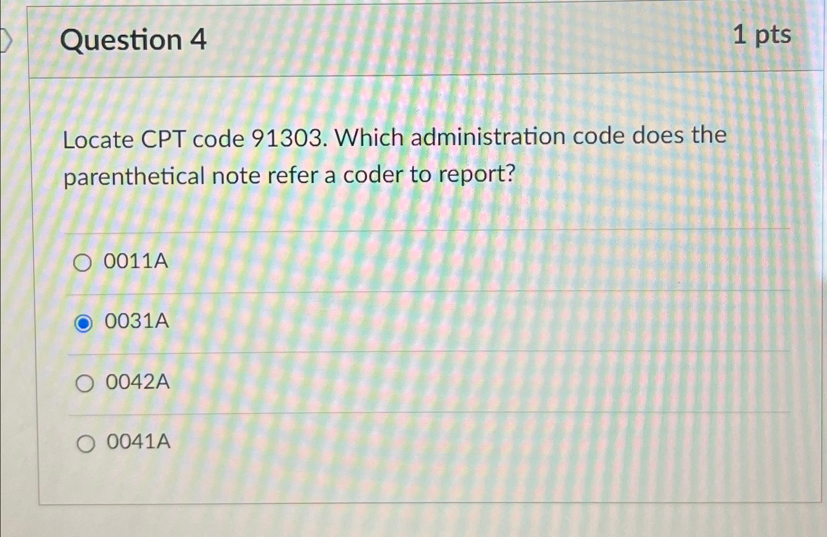 Question 4 1 p t s Locate CPT code 9 1 3 0 3 .
