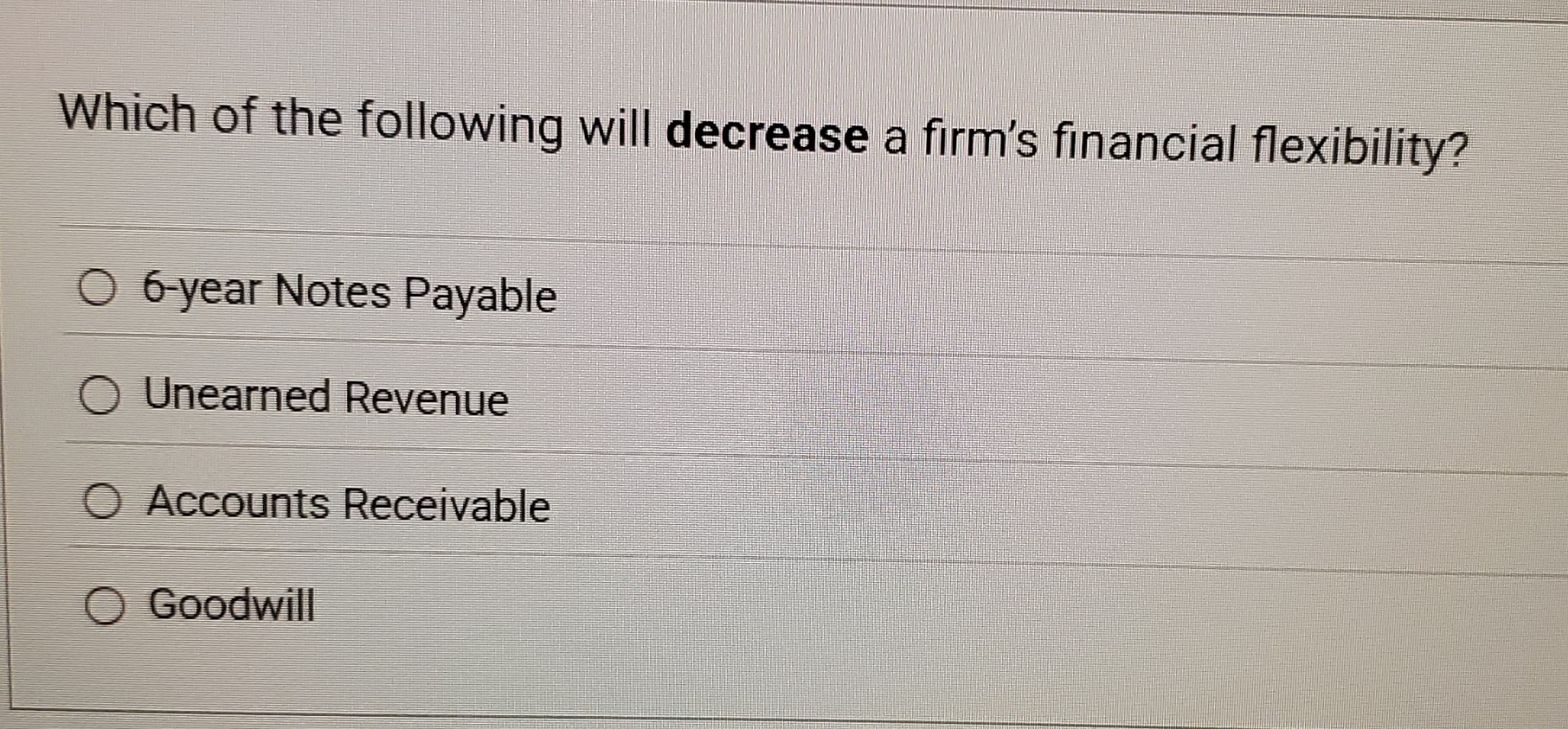 Which of the following will decrease a firm's