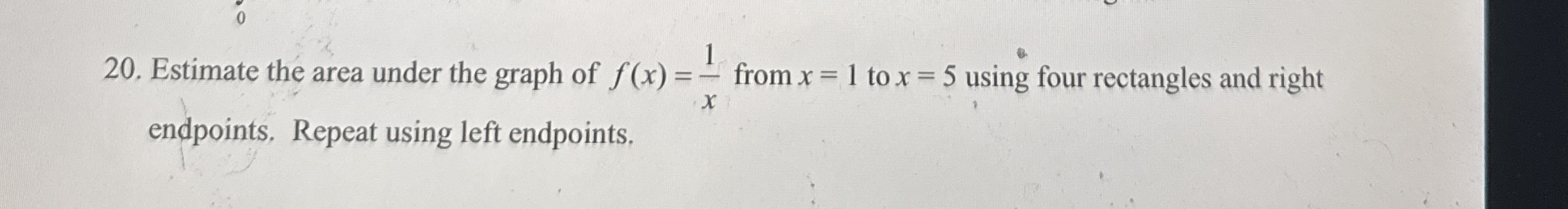 Estimate the area under the graph of f ( x ) = 1