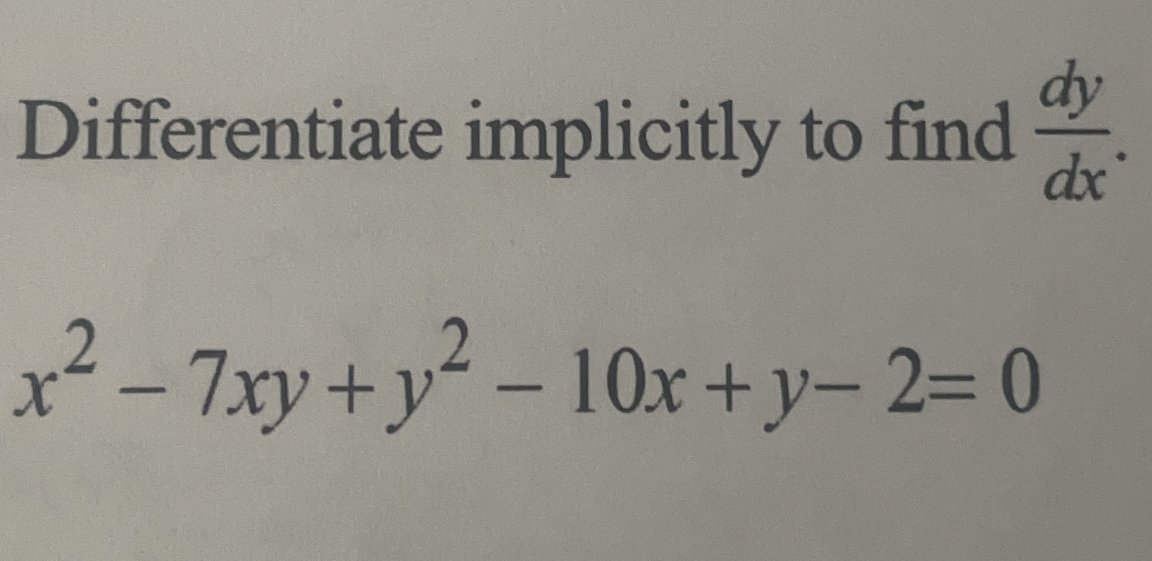 Differentiate implicitly to find d y d x . x 2 -