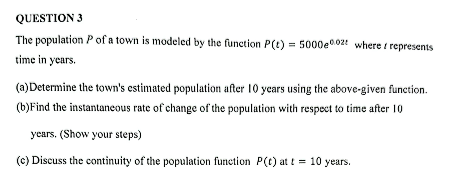 QUESTION 3 The population P of a town is modeled