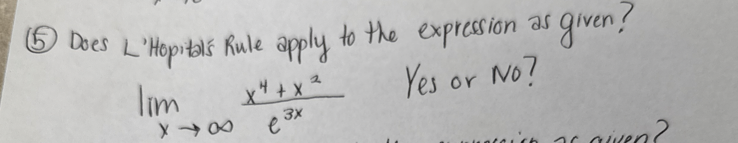 ( 5 ) Does L'Hopitals Rule apply to the