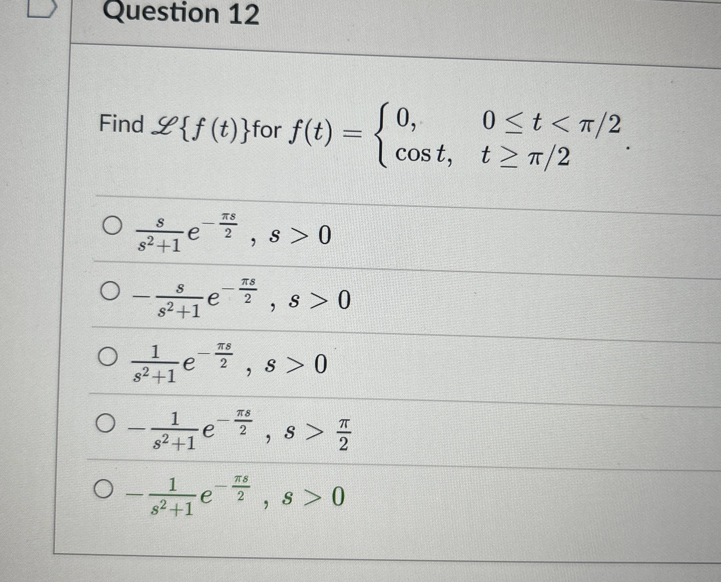 Question 1 2 Find L { f ( t ) } for f ( t ) = { 0
