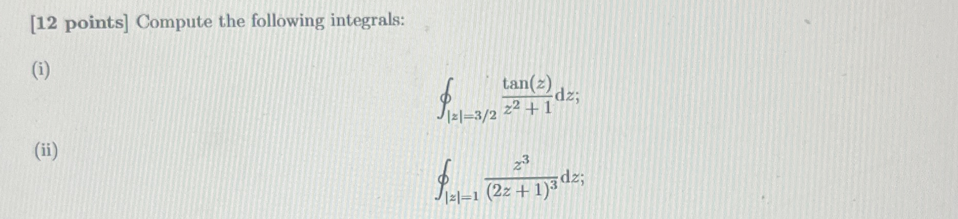 [ 1 2 points ] Compute the following integrals: (
