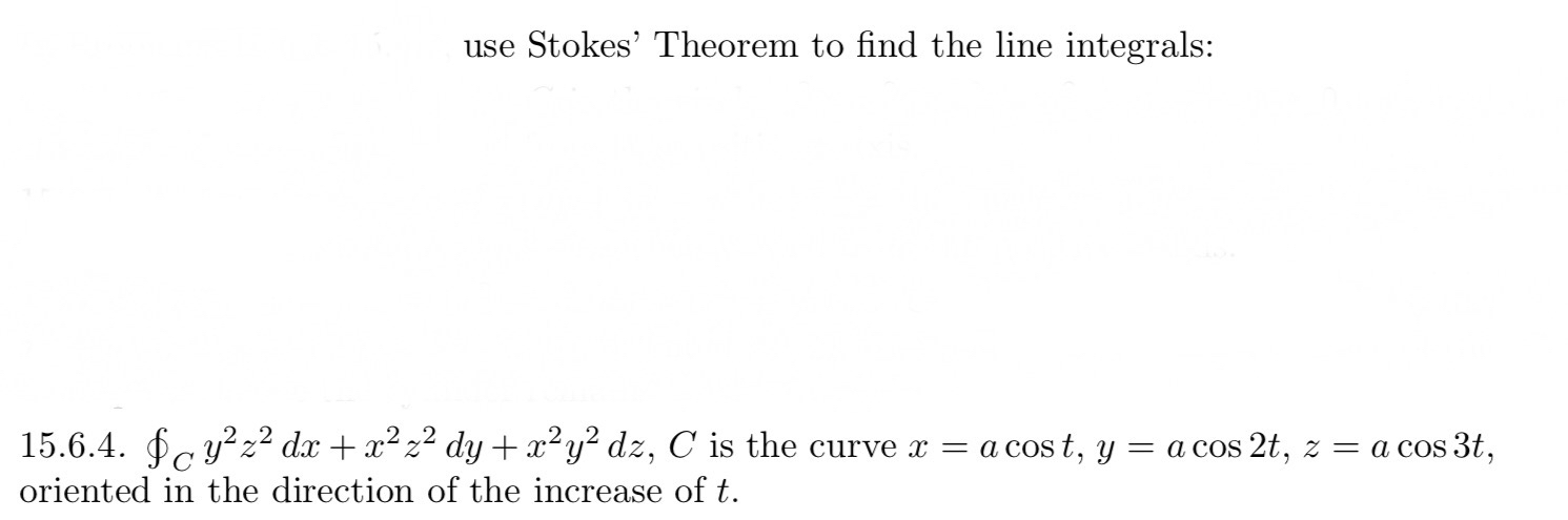use Stokes' Theorem to find the line integrals: 1