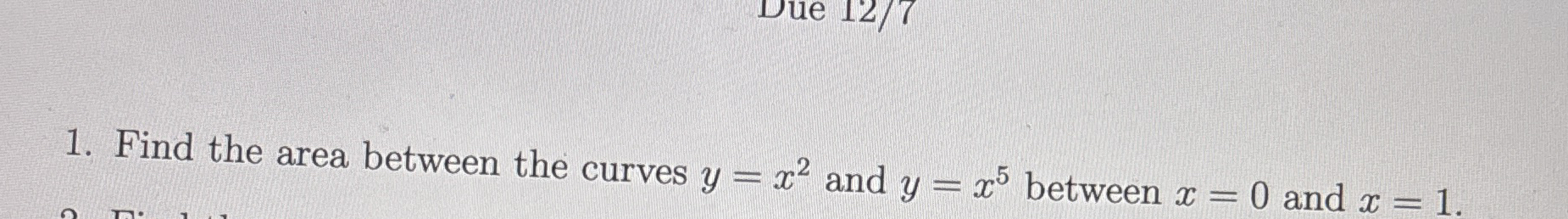 Find the area between the curves y = x 2 and y =