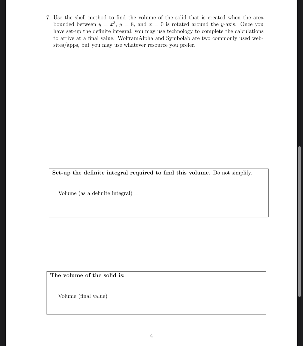 Use the shell method to find the volume of the