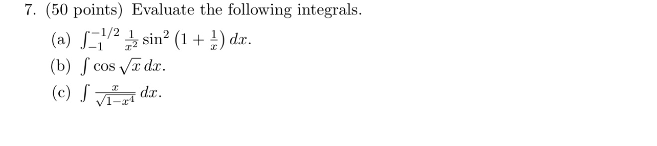 ( 5 0 points ) Evaluate the following integrals.