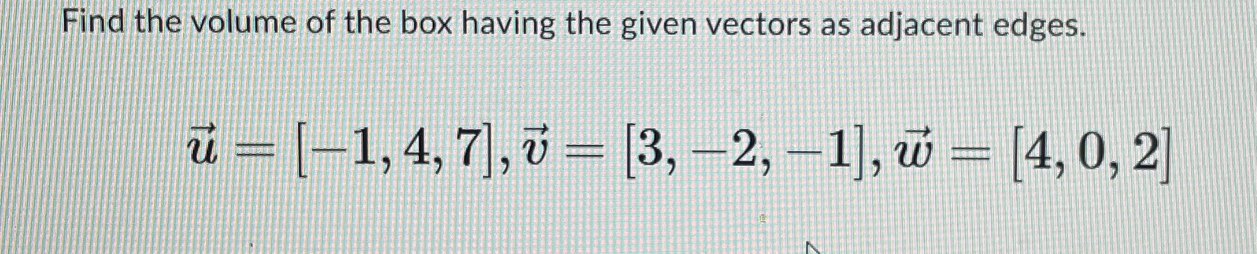 Find the volume of the box having the given