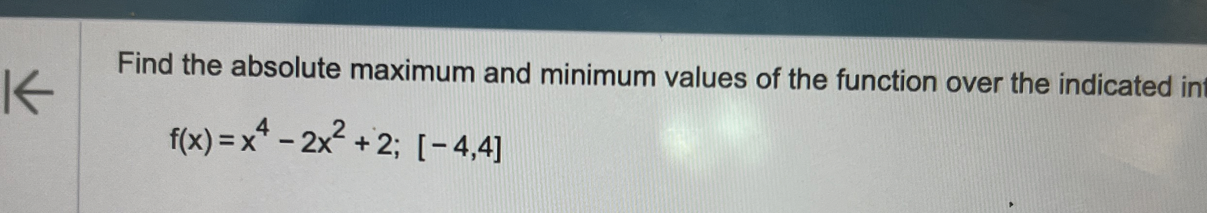 Find the absolute maximum and minimum values of