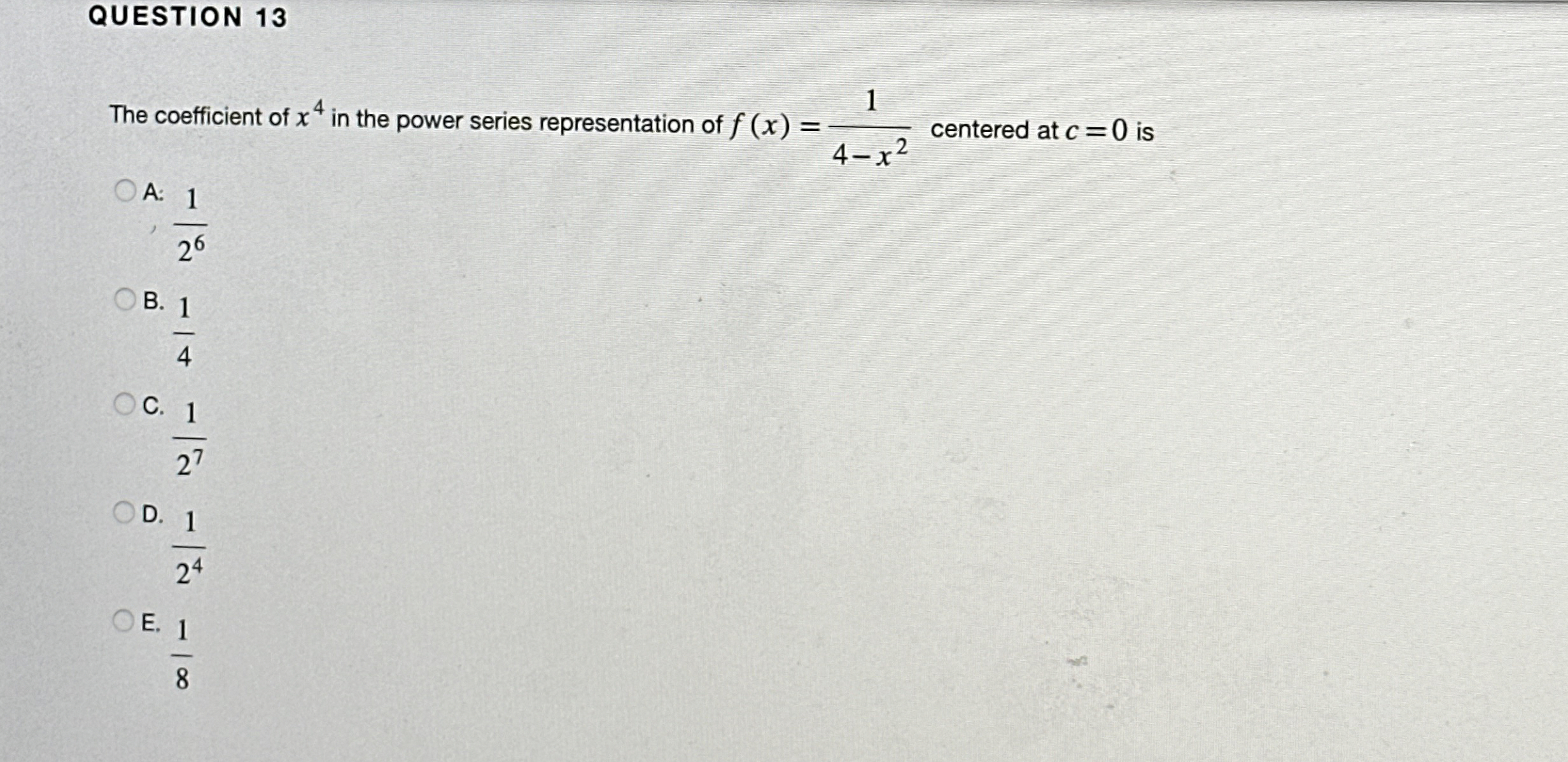QUESTION 1 3 The coefficient of x 4 in the power