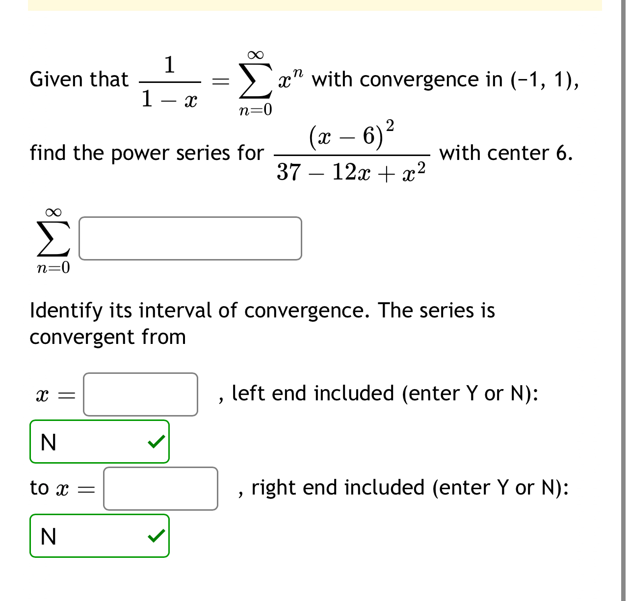 Given that 1 1 - x = n = 0 x n with convergence