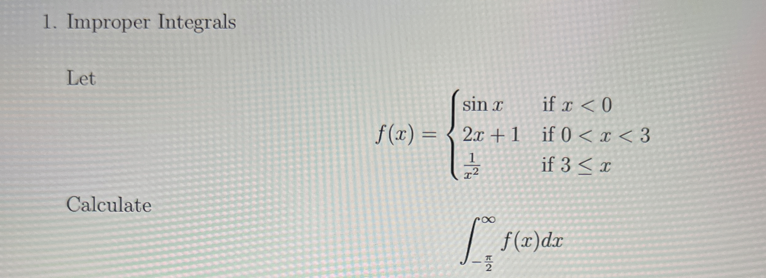 Improper Integrals Let - 2 f ( x ) d x