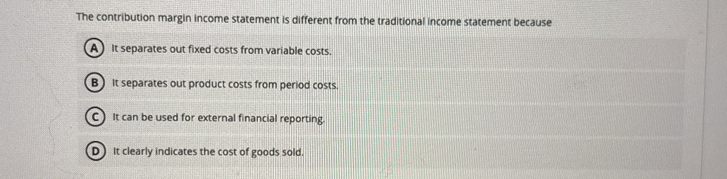 The contribution margin income statement is