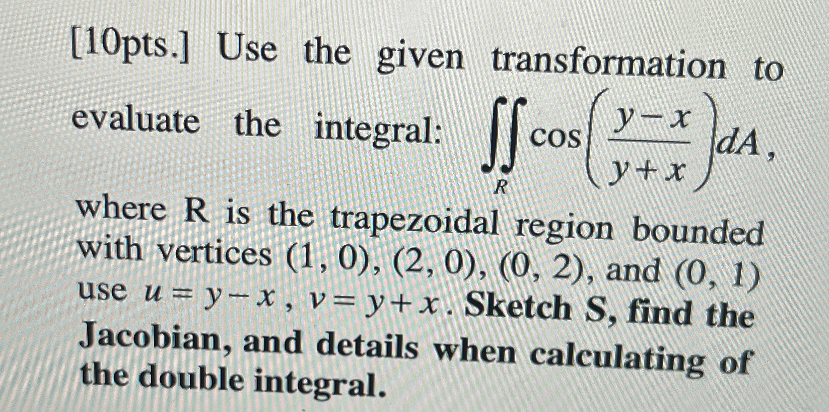 Use the given transformation to evaluate the