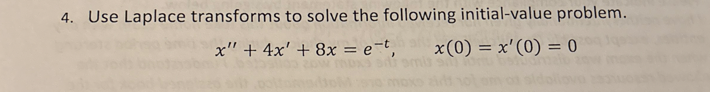 Use Laplace transforms to solve the following