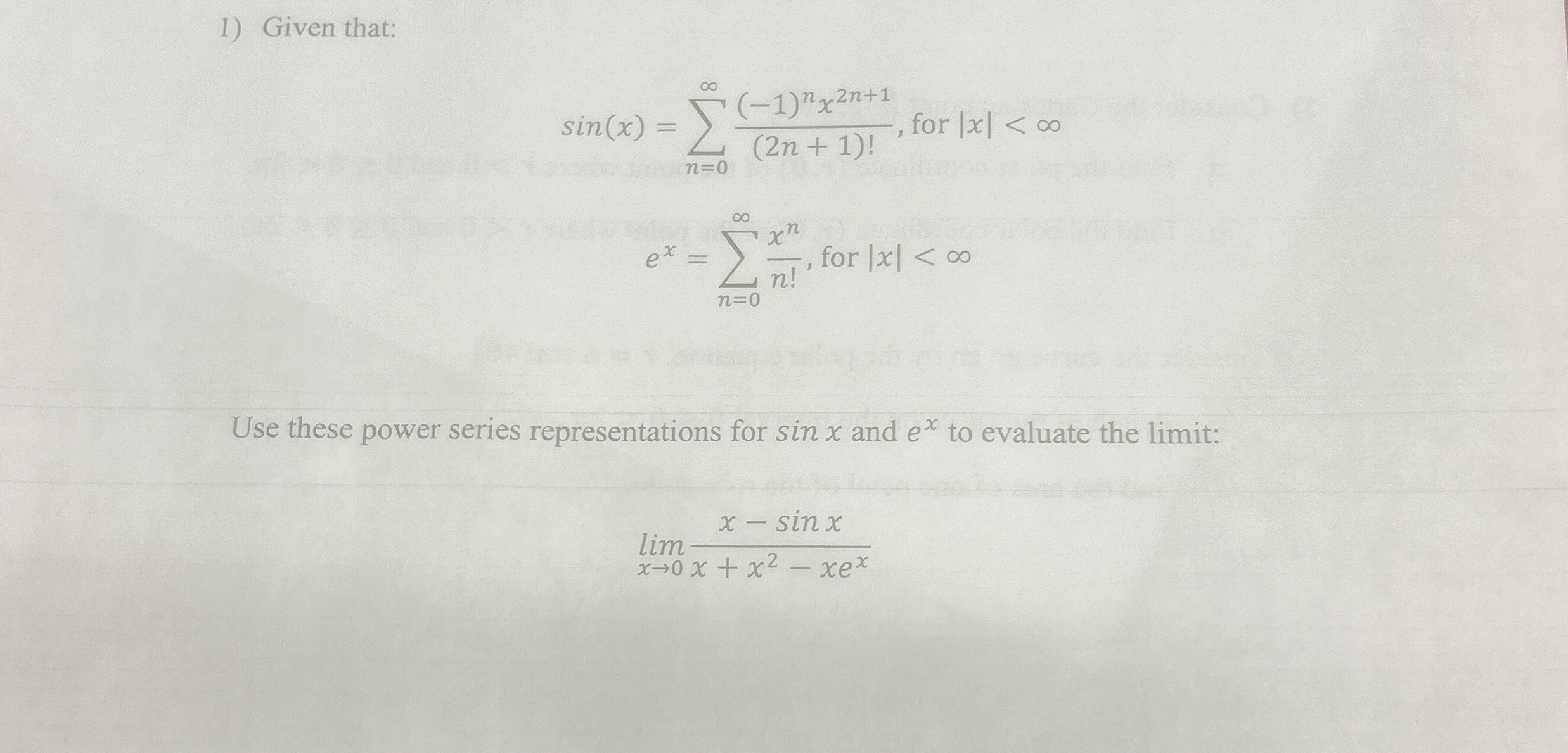 Given that: s i n ( x ) = n = 0 ( - 1 ) n x 2 n +