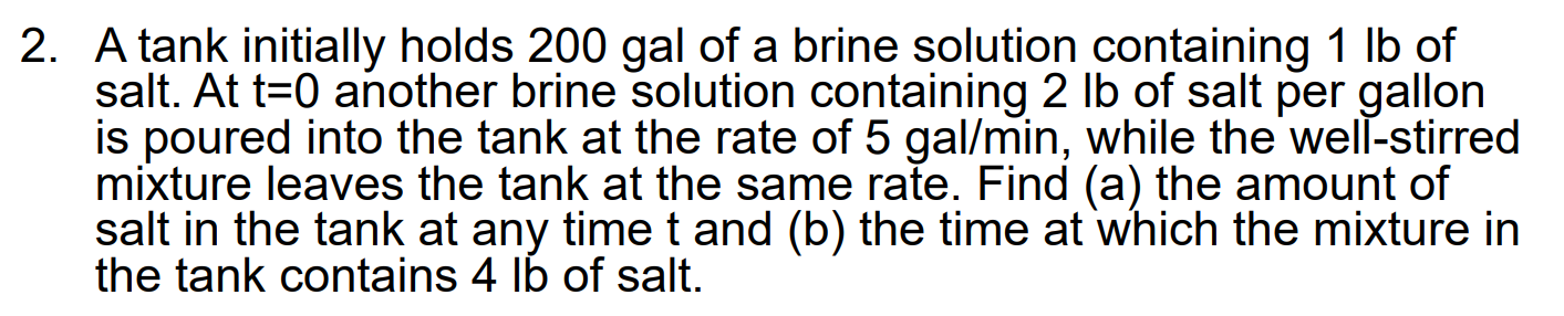 2 . A tank initially holds 2 0 0 gal of a brine