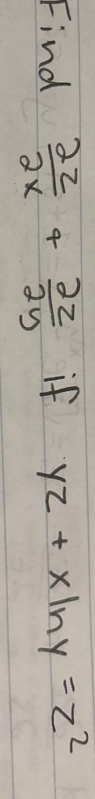 Find d e l z d e l x + d e l z d e l y if y z + x