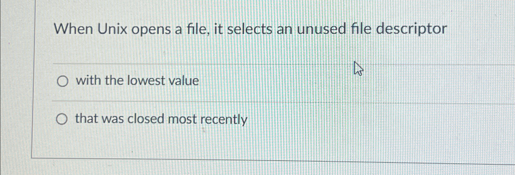 When Unix opens a file, it selects an unused file