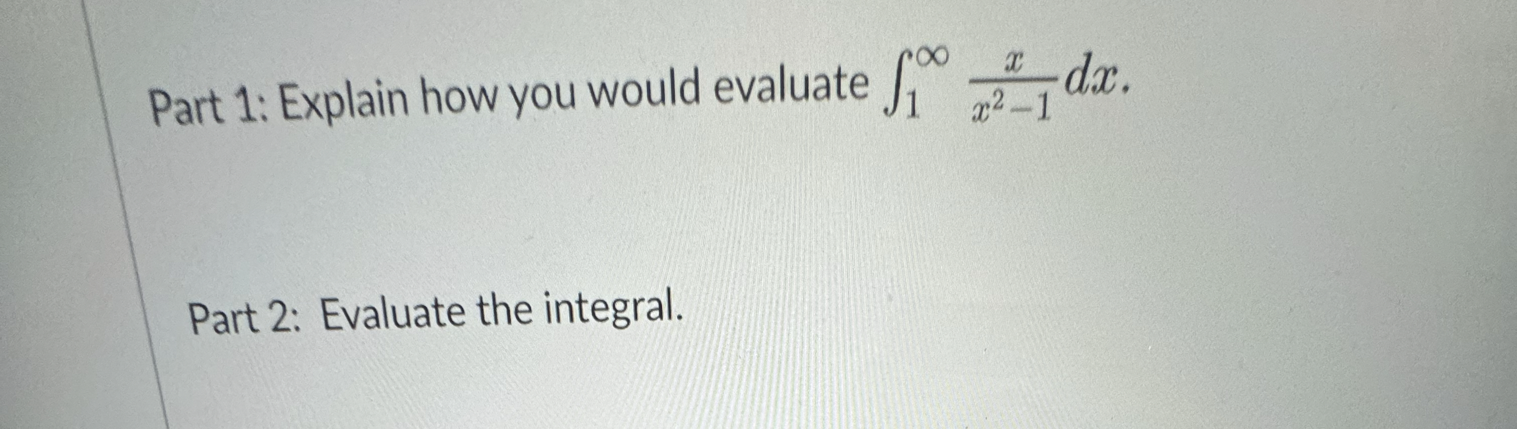 Part 1 : Explain how you would evaluate 1 x x 2 -