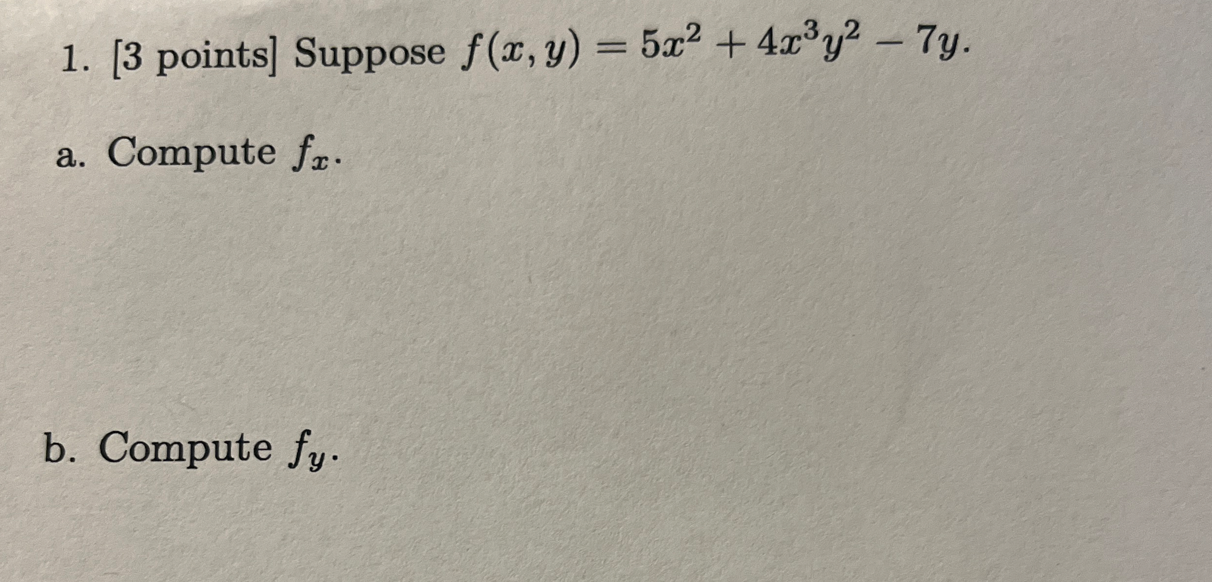 [ 3 points ] Suppose f ( x , y ) = 5 x 2 + 4 x 3