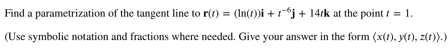 Find a parametrization of the tangent line to r (