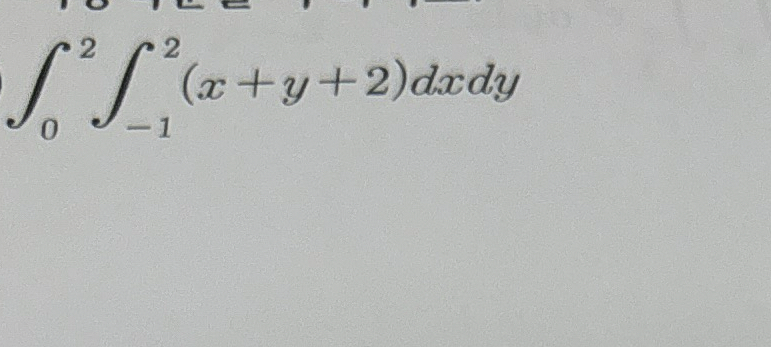 0 2 - 1 2 ( x + y + 2 ) d x d y Do double integral