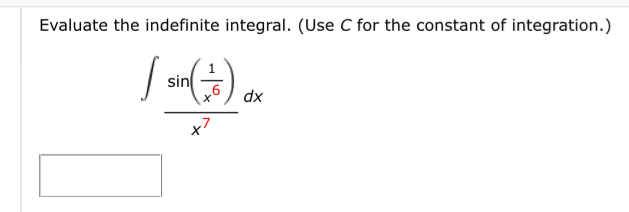 Evaluate the indefinite integral. ( Use C for the