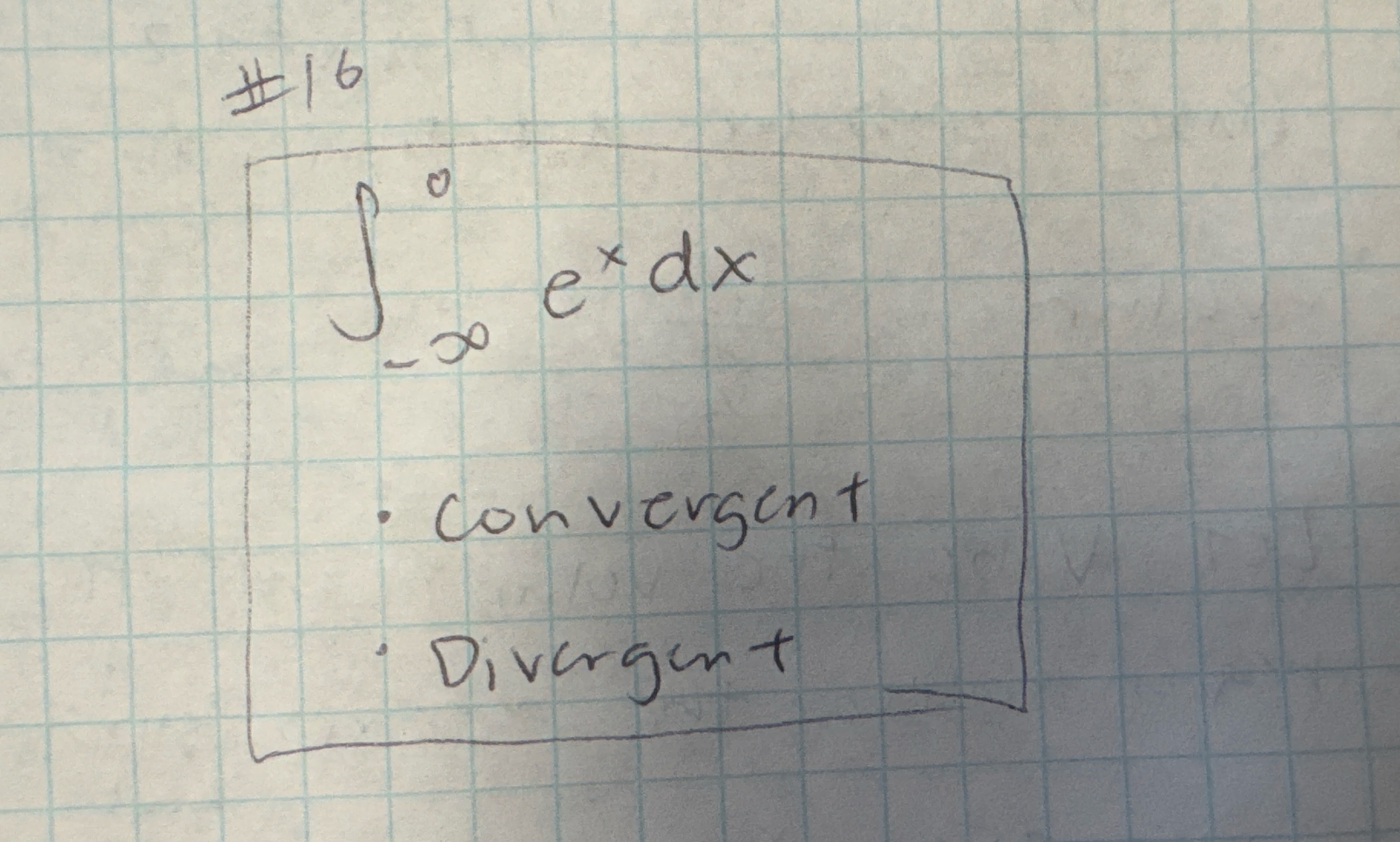 - 0 e x d x convergent Divargent