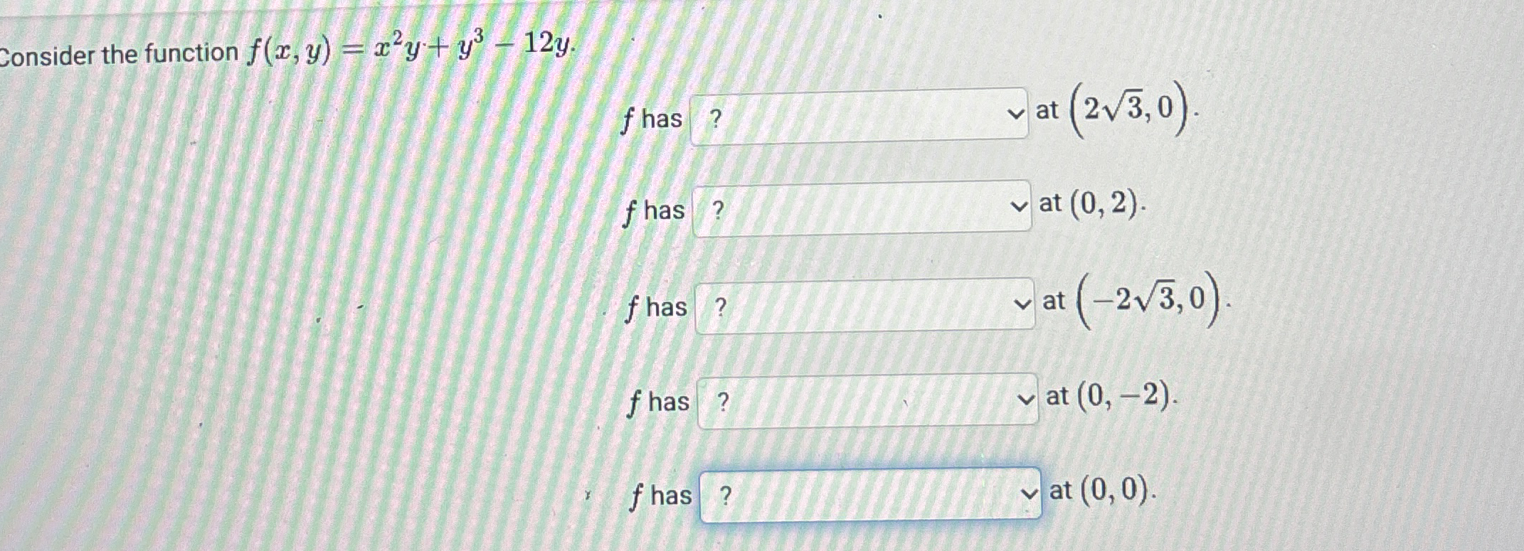 Consider the function f ( x , y ) = x 2 y + y 3 -