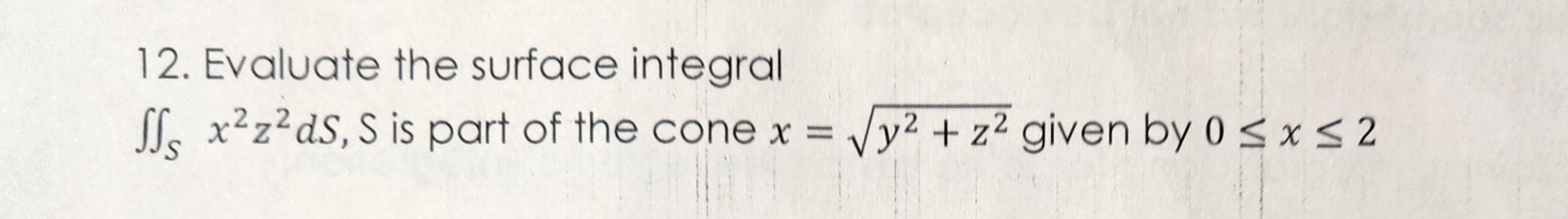 Evaluate the surface integral S x 2 z 2 d S , S