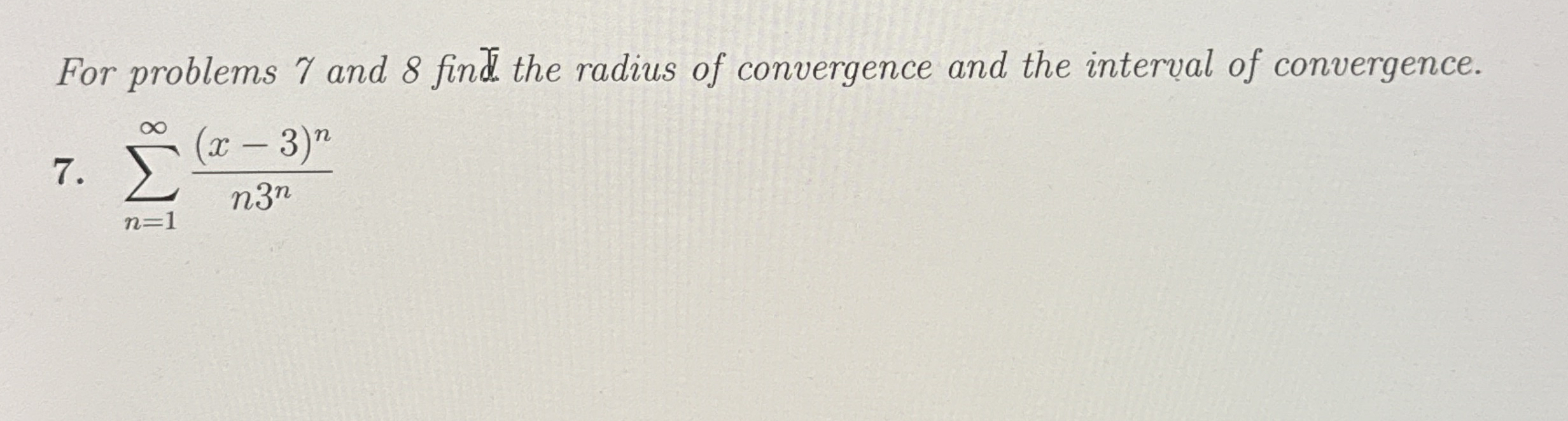 find the radius of convergence and the interval
