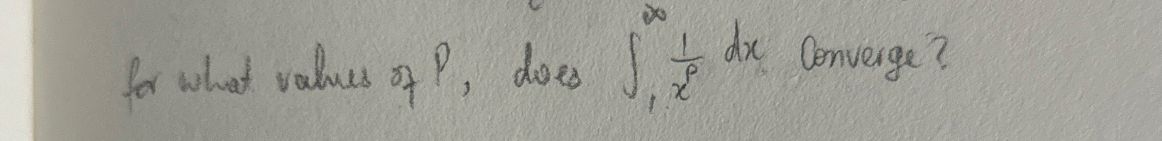 for what values of P , does 1 1 x P d x Converge?