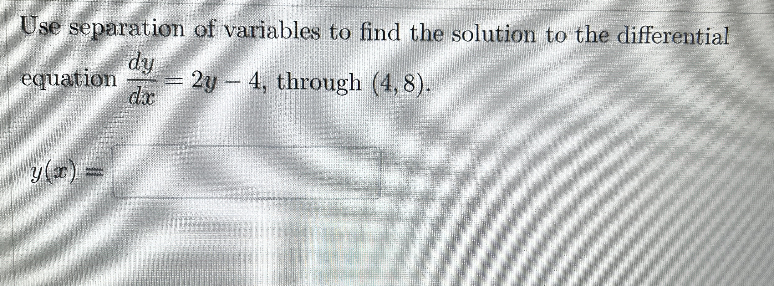 Use separation of variables to find the solution