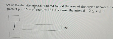 Set up the definite integral required to find the
