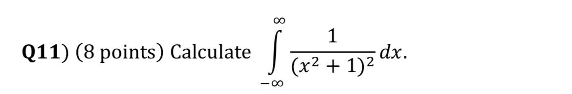 Q 1 1 ) ( 8 points ) Calculate - 1 ( x 2 + 1 ) 2