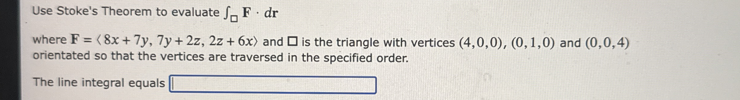 Use Stoke's Theorem to evaluate F * d r where F =