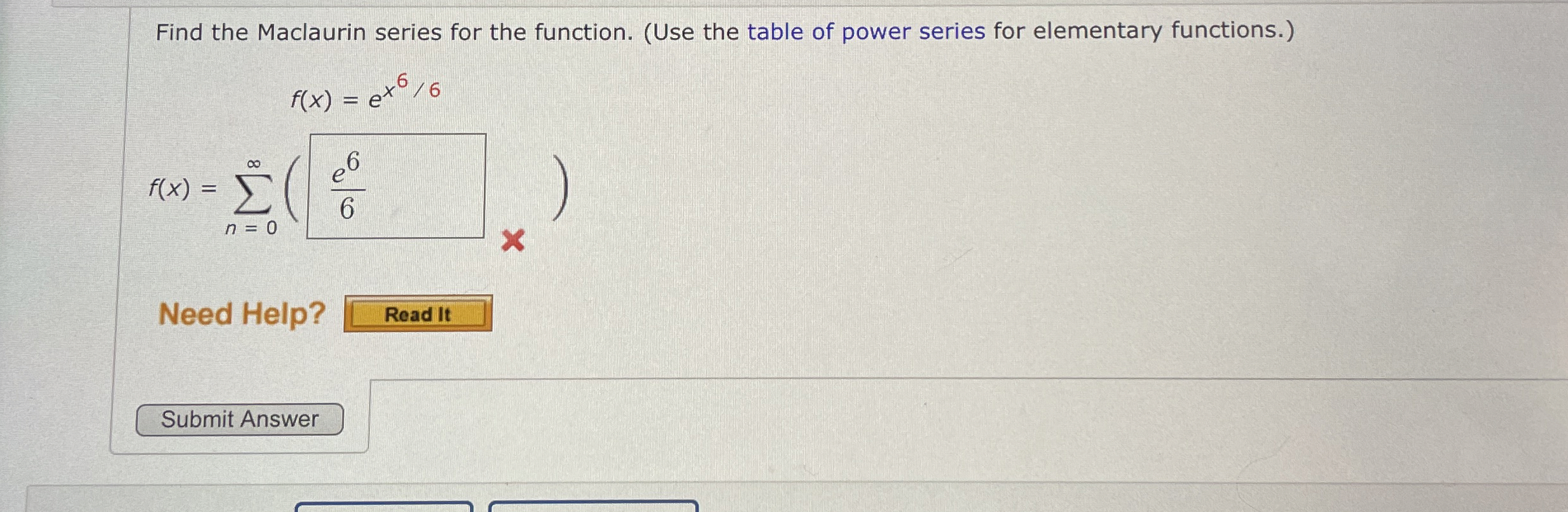 Find the Maclaurin series for the function. ( Use