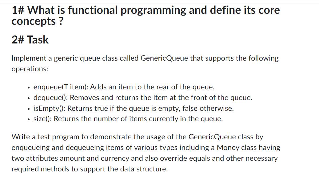2 # Task Implement a generic queue class called