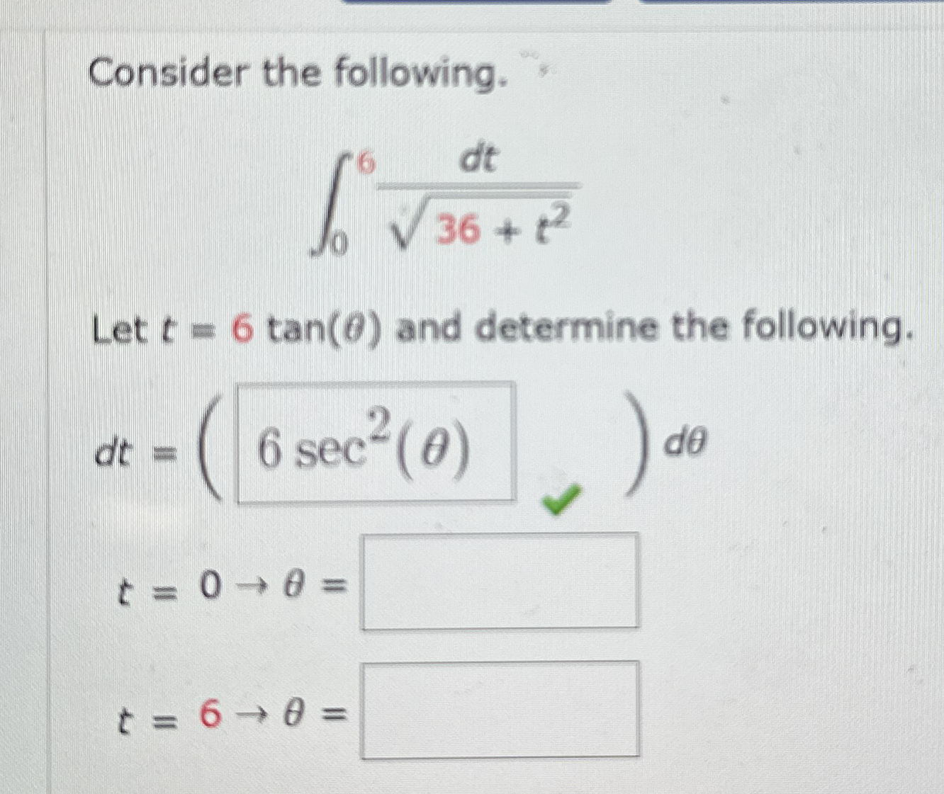Consider the following. Let t = 6 t a n ( ) and