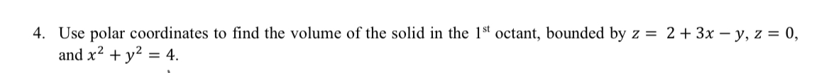 Use polar coordinates to find the volume of the