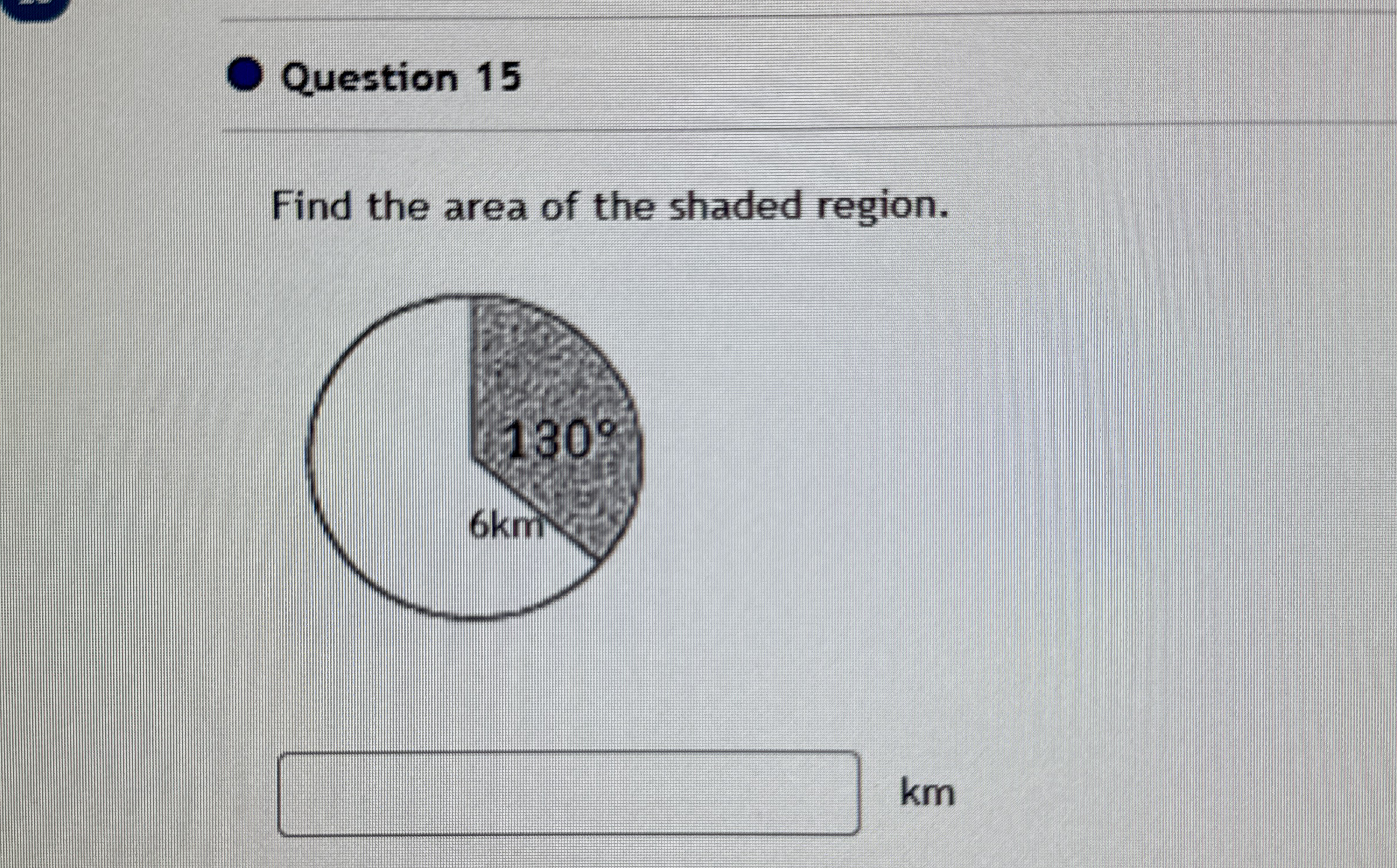 Question 1 5 Find the area of the shaded region.