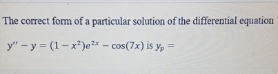 The correct form of a particular solution of the