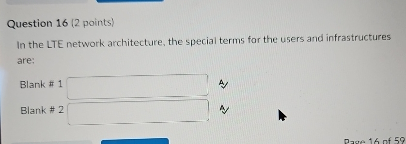 Question 1 6 ( 2 points ) In the LTE network