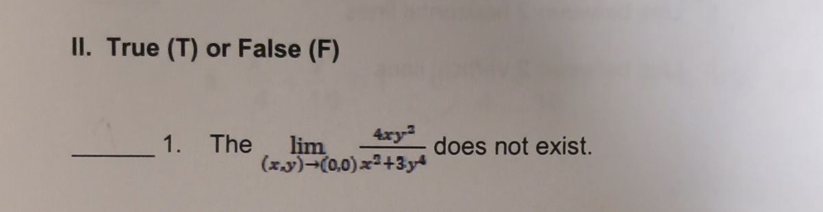 II . True ( T ) or False ( F ) The lim ( x , y )