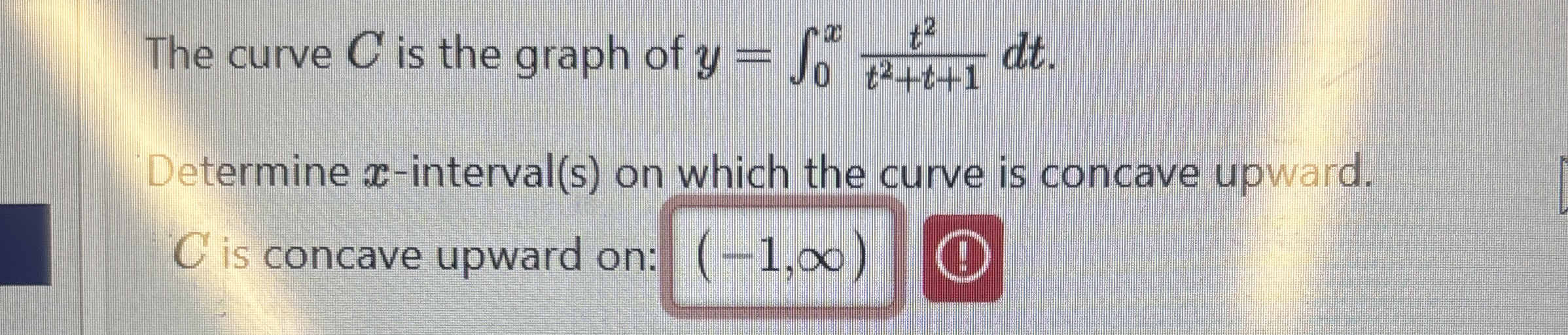 The curve C is the graph of y = 0 x t 2 t 2 + t +