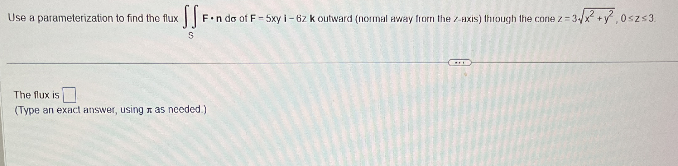 Use a parameterization to find the flux S F * n