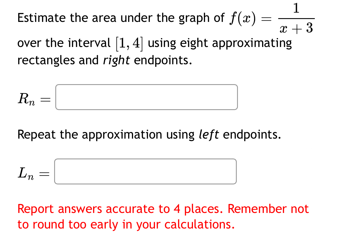 Estimate the area under the graph of f ( x ) = 1